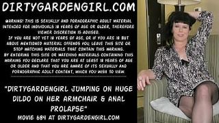 Dirtygardengirl jumping on enormous dildo on her armchair & anal prolapse