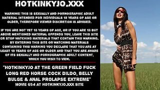 Hotkinkyjo at the green field fuck long red horse dong dildo, belly bulge & anal prolapse extreme