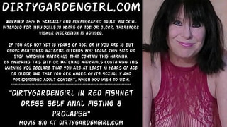 Dirtygardengirl in red fishnet dress self anal fisting & prolapse