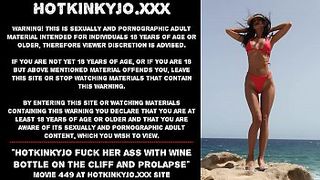 Hotkinkyjo fuck her ass with wine bottle on the sunny cliff and prolapse